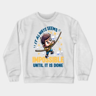 Conquering the Impossible Crewneck Sweatshirt